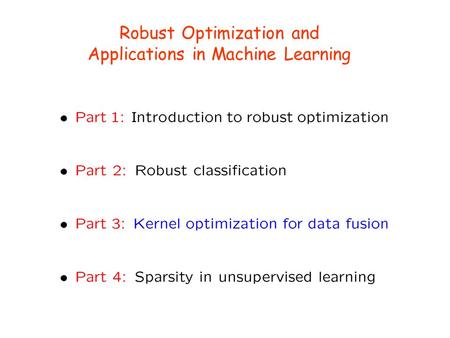 Robust Optimization and Applications in Machine Learning.