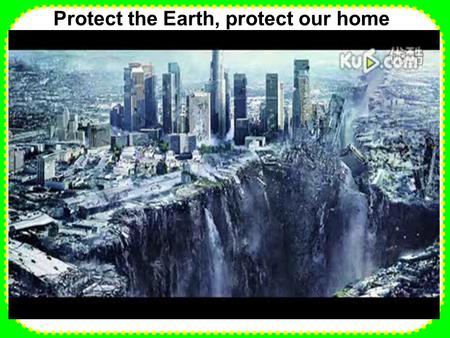 Protect the Earth, protect our home. Unit 7 江阴市花园实验小学 黄丽丽 Sound time & Cartoon time.