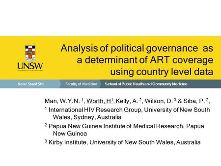 School of Public Health an d Community Medicine Analysis of political governance as a determinant of ART coverage using country level data Man, W.Y.N.