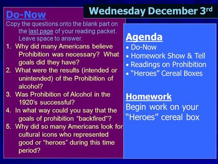 Do-Now Copy the questions onto the blank part on the last page of your reading packet. Leave space to answer. 1. Why did many Americans believe Prohibition.