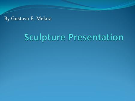 By Gustavo E. Melara. Biography of my Artists In my sculpture presentation I am presenting the artists named Laurel and Fred Koschetzki. Laurel and Fred.