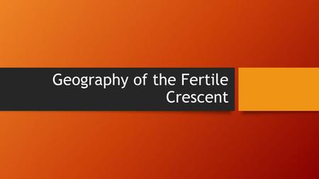 Geography of the Fertile Crescent. Where is Mesopotamia? Mesopotamia is known as the land “between the rivers” Is located between Asia Minor, in the North,