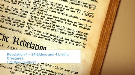 Revelation 4 – 24 Elders and 4 Living Creatures Christian Hjortland.