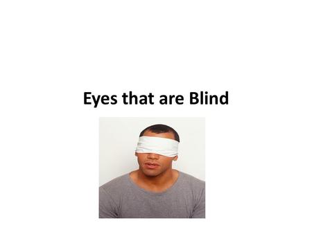 Eyes that are Blind. To the evidence concerning Jesus Isa 6:9-10: Mt 13:13-17; Mk 4:12, Lk 8:10, Jn 12:40, Acts 28:25-27 Dt 29:4: Rom 11:8 Ps 69:23: Rom.