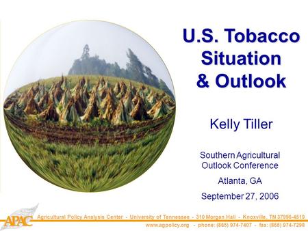 CAAP Agricultural Policy Analysis Center - University of Tennessee - 310 Morgan Hall - Knoxville, TN 37996-4519 www.agpolicy.org - phone: (865) 974-7407.