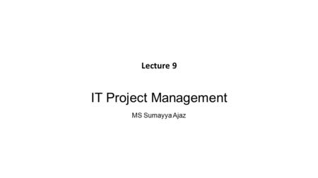 IT Project Management MS Sumayya Ajaz Lecture 9. Programme Management Individual projects as components of a programme within the organization. Programme.