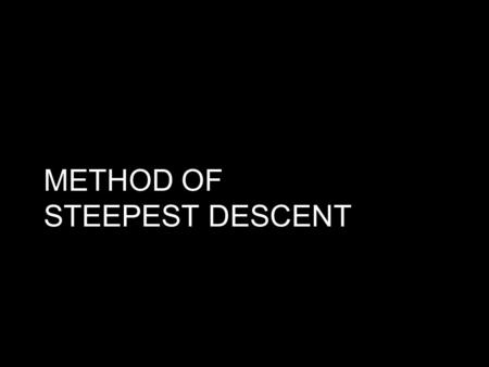 METHOD OF STEEPEST DESCENT ELE 774 - Adaptive Signal Processing1 Week 5.