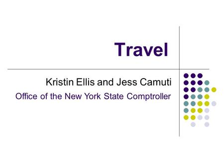 Travel Kristin Ellis and Jess Camuti Office of the New York State Comptroller.