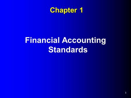 Chapter 1 Financial Accounting Standards 1. Standard Setters Securities and Exchange Commission (SEC). Formed to administer the Securities Act of 1934.