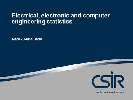 Electrical, electronic and computer engineering statistics Marie-Louise Barry.