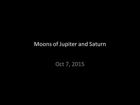 Moons of Jupiter and Saturn