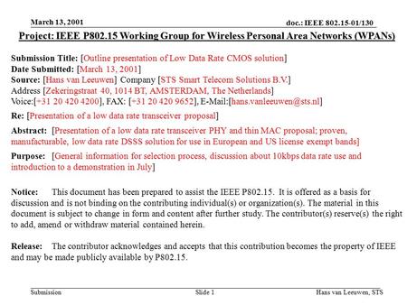 Doc.: IEEE 802.15-01/130 Submission March 13, 2001 Hans van Leeuwen, STSSlide 1 Project: IEEE P802.15 Working Group for Wireless Personal Area Networks.