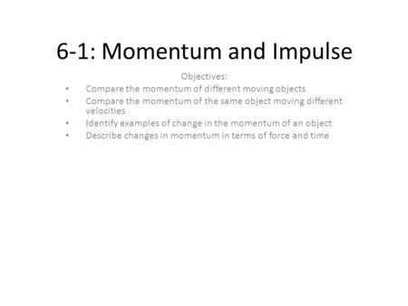 6-1: Momentum and Impulse