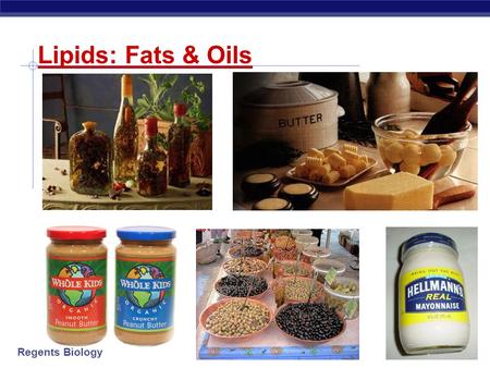 Regents Biology 2003-2004 Lipids: Fats & Oils Regents Biology 2003-2004 Lipids Concentrated energy molecules.