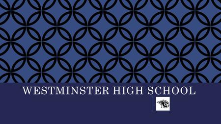 WESTMINSTER HIGH SCHOOL. HOW IS HIGH SCHOOL DIFFERENT? Students have choices in coursework Students earn credits for courses completed Grade promotion.