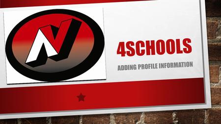 4SCHOOLS ADDING PROFILE INFORMATION. FOLLOW THIS LINK 4 SCHOOLS.