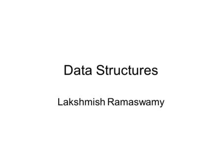 Data Structures Lakshmish Ramaswamy. Tree Hierarchical data structure Several real-world systems have hierarchical concepts –Physical and biological systems.