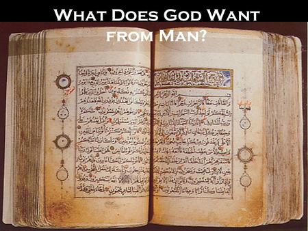 What Does God Want from Man?. Verse of the Throne “God, there is no deity save Him, the Living, the Eternal. Neither slumber nor sleep overtakes him.