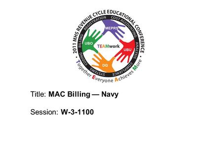 2010 UBO/UBU Conference Title: MAC Billing — Navy Session: W-3-1100.