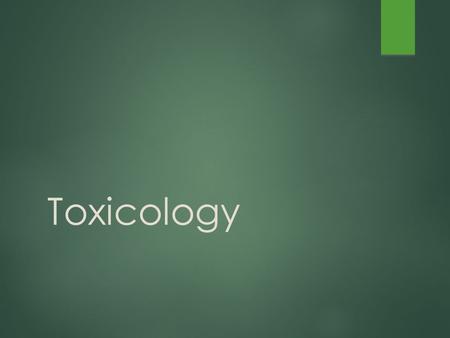 Toxicology.