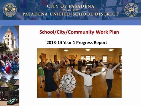 School/City/Community Work Plan 2013-14 Year 1 Progress Report.