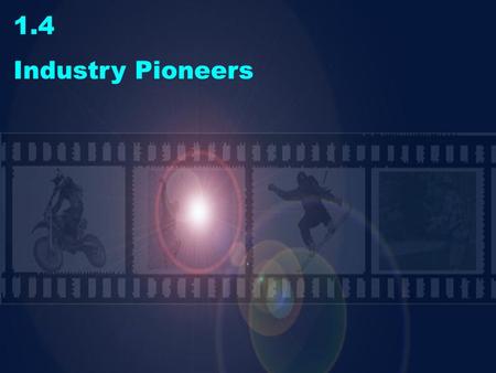 1.4 Industry Pioneers.