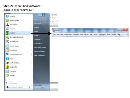 Step 2: Open ENVI Software – double click “ENVI 4.3”