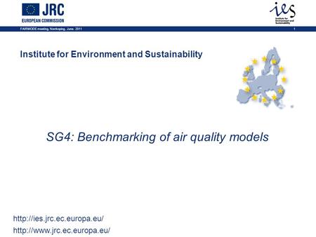 FAIRMODE meeting, Norrkoping, June. 20111   Institute for Environment and Sustainability SG4: Benchmarking.