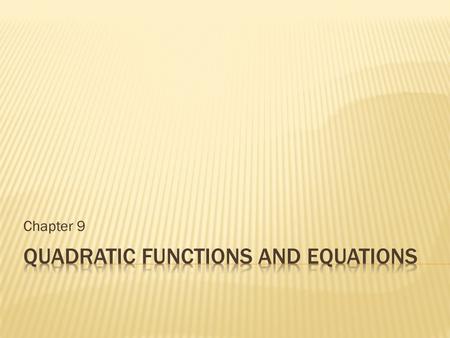 Chapter 9.  Pg. 546 – 552  Obj: Learn how to graph quadratic functions.  Content Standards: F.IF.7.a, A.CED.2, F.IF.4, F.IF.5, and F.BF.3.