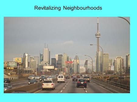 Revitalizing Neighbourhoods. Core Frame Concept Multifamily residences Parking Areas Light Manufacturing Inter city transportation terminals Wholesale.