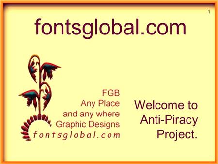 1 fontsglobal.com Welcome to Anti-Piracy Project..