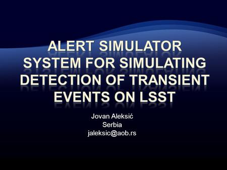 Jovan Aleksić Serbia Level 1 Transient events (variable and moving objects) Level 2 Static objects (catalogs, images) Level 3 User services.