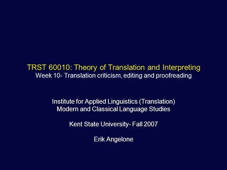 TRST 60010: Theory of Translation and Interpreting Week 10- Translation criticism, editing and proofreading Institute for Applied Linguistics (Translation)