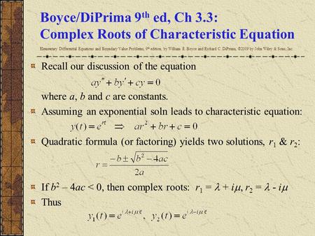 Boyce/DiPrima 9th ed, Ch 3.3: Complex Roots of Characteristic Equation Elementary Differential Equations and Boundary Value Problems, 9th edition, by.