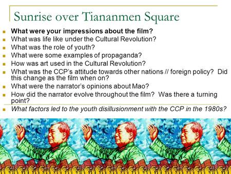 Sunrise over Tiananmen Square What were your impressions about the film? What was life like under the Cultural Revolution? What was the role of youth?