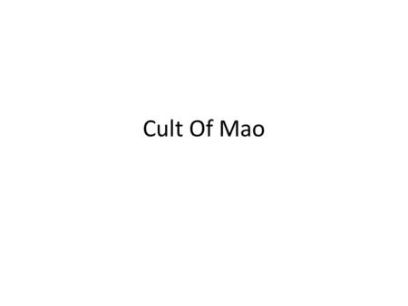 Cult Of Mao. What is a Personality Cult? Mass media to create an idealized and heroic public image Dictatorship Heroic Worship.