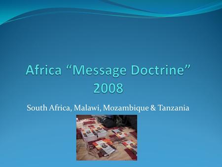 South Africa, Malawi, Mozambique & Tanzania. Location – Location - Location.