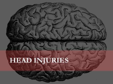 HEAD INJURIES.