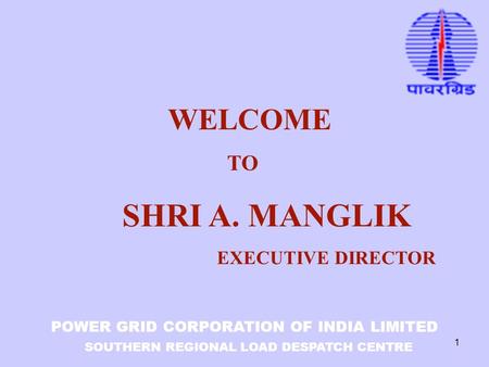 WELCOME SHRI A. MANGLIK TO EXECUTIVE DIRECTOR