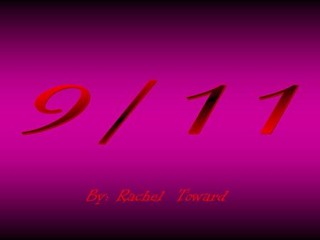 By: Rachel Toward. Facts on 9/11 The hijackers intentionally crashed two of the airliners into the Twin Towers of the World Trade Center in New York.