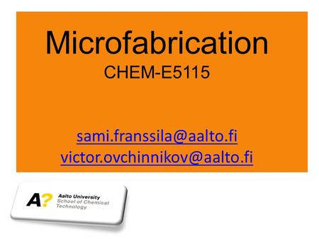 Microfabrication CHEM-E5115