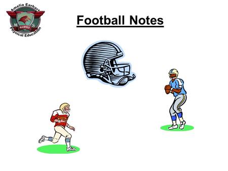 Football Notes. Field Diagram: 2.2. 1.1. 3.3. 4.4. 8.8. 9.9. 6.6. 7.7. 5.5. 10. 11. 12. 13. EndzoneSidelineLine of ScrimmageReceivers Running Back Defensive.