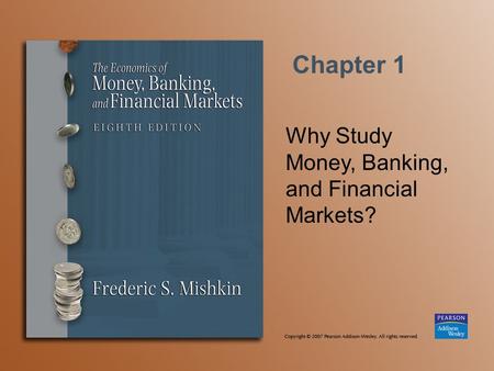 Chapter 1 Why Study Money, Banking, and Financial Markets?