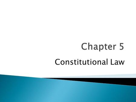 Chapter 5 Constitutional Law.