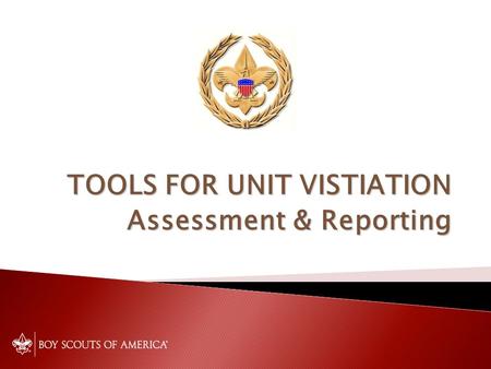 TOOLS FOR UNIT VISTIATION Assessment & Reporting.