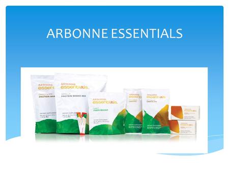 ARBONNE ESSENTIALS.  THE #1 KILLER OF BOTH MEN AND WOMEN TODAY IS HEART DISEASE.  2 OUT OF 3 AMERICANS ARE OVERWEIGHT OR OBESE.  1/3 OF OUR CHILDREN.