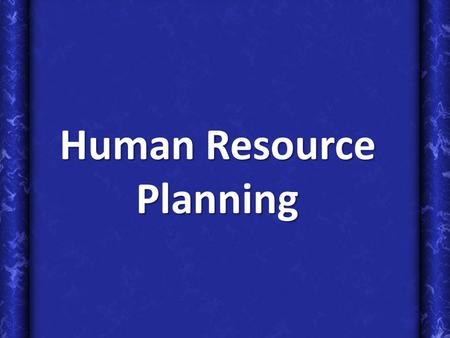 Human Resource Planning