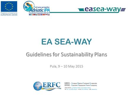 EA SEA-WAY Guidelines for Sustainability Plans Pula, 9 – 10 May 2015.