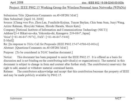 Doc.: IEEE 802.15-08-0240-00-003c Submission Slide 1 April, 2008 NICT Project: IEEE P802.15 Working Group for Wireless Personal Area Networks (WPANs) Submission.