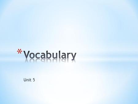 Unit 5. 1. anecdote- (n) a short account of an incident in someone’s life syn- tale, sketch, vignette, yarn 2. consolidate- (v) to combine, unite; to.